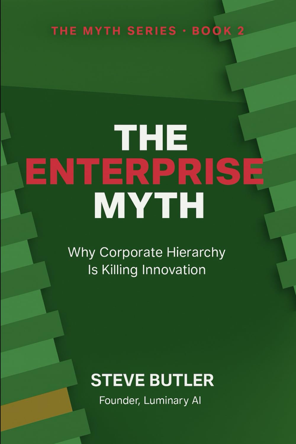 The Enterprise Myth: Why Corporate Hierarchy Is Killing Innovation