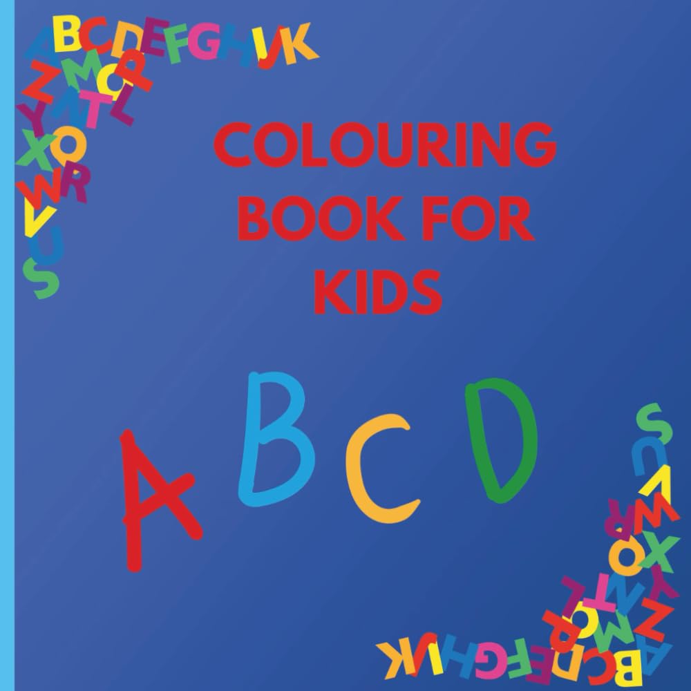 COLOURING BOOK FOR KIDS ABCD: Easy Alphabet Fun with Big Bold Letters