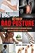 Get Rid of Bad Posture: Corrective Home Exercises to Overcome Your Bad Posture and Enjoy a Pain-Free Life