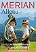 MERIAN Allgäu: Bad Wörishofen, Füssen, Immenstadt, Kaufbeuren, Kempten, Memmingen, Mindelheim, Oberstdorf, Wangen (MERIAN Hefte)