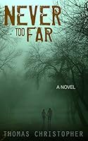 Never Too Far 0615813658 Book Cover