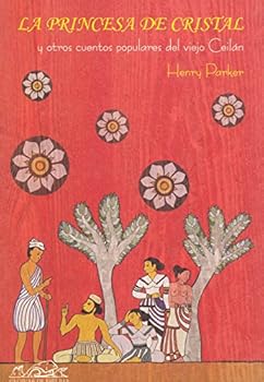 Paperback La princesa de cristal: y otros cuentos populares del antiguo Ceylán (Spanish Edition) [Spanish] Book