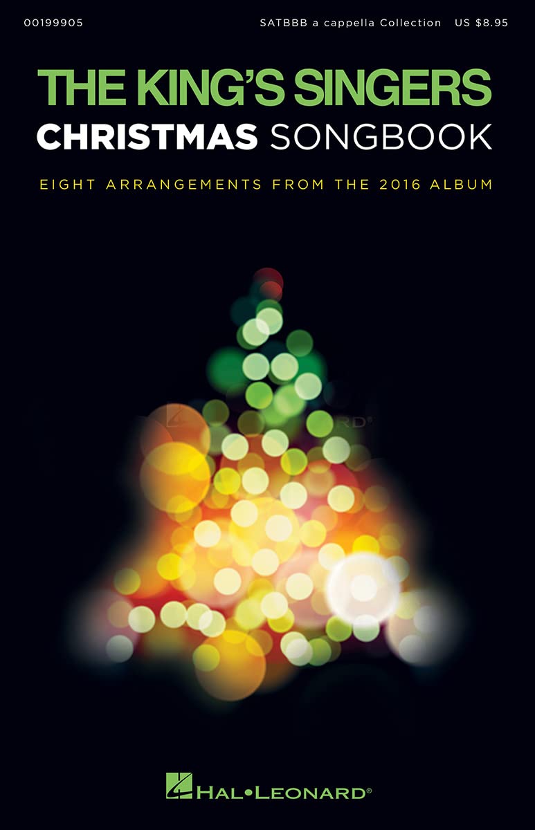 The King's Singers Christmas Songbook. Mixed Choir A Cappella. Choral Score: Eight Arrangements from the 2016 Album (Satbbb a Cappella Collection)