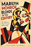 Marilyn Monroe, Blonde of the Century: The Woman Who Changed Hollywood (Remarkable Women)