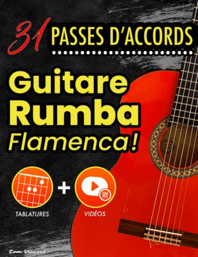 31 Passes d'Accords Guitare Rumba Flamenca: Apprendre la Guitare Flamenco Rumba - Tout Niveau...