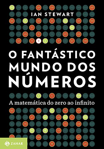O fantástico mundo dos números: a matemática do zero ao infinito