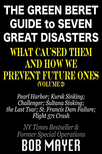 The Green Beret Guide to Seven Great Disasters (II): What Caused Them and How We Prevent Future Ones