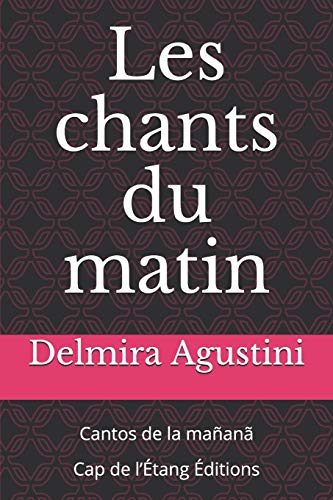 Les chants du matin: Cantos de la mañanã (Collection bilingue) (French Edition)