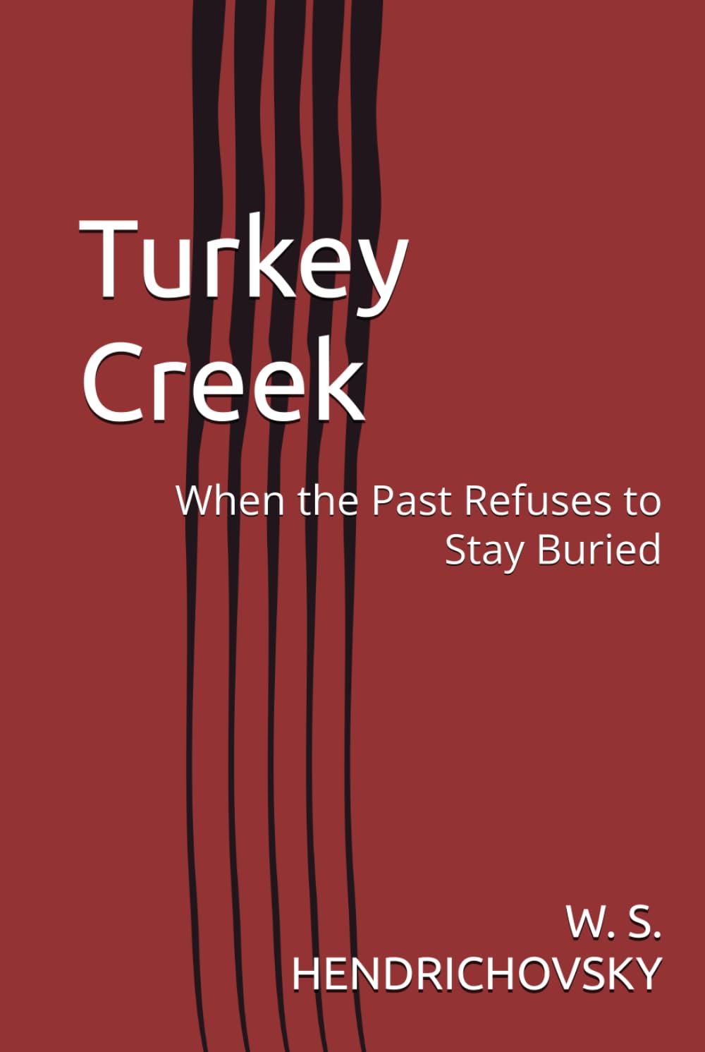 Turkey Creek: When the Past Refuses to Stay Buried (THE UNBROKEN LINE)