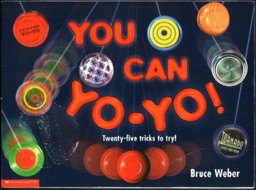 You Can Yo-Yo! Twenty-five tricks to Try! 0439088275 Book Cover
