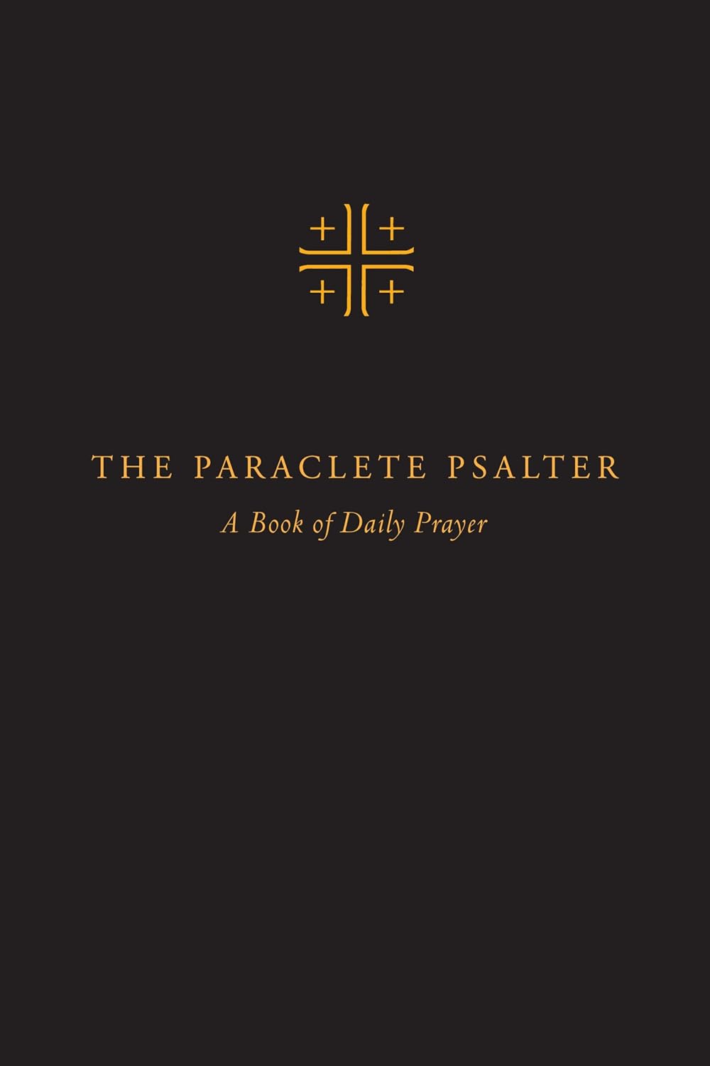The Paraclete Psalter: A Four-Week Cycle for Daily Prayer