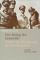 Der Krieg Der Generale: Hitler ALS Werkzeug Der Wehrmacht 3549055900 Book Cover