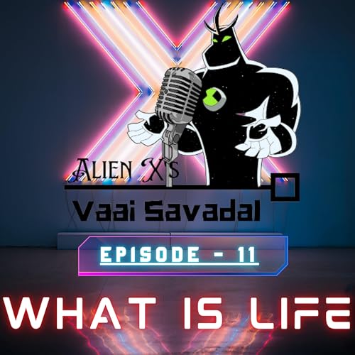 Epi 11 - What is LIFE?