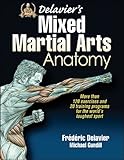 Delavier's Mixed Martial Arts Anatomy by Delavier, Frederic, Gundill, Michael (2013) Paperback