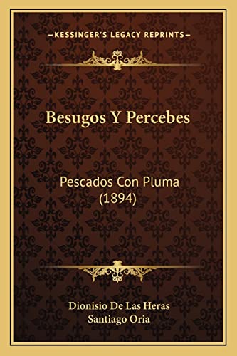 Besugos Y Percebes: Pescados Con Pluma (1894) (English and Spanish Edition)
