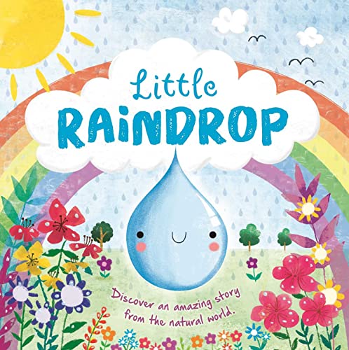Image of Nature Stories: Little Raindrop-Discover an Amazing Story from the Natural World: Padded Board Book
