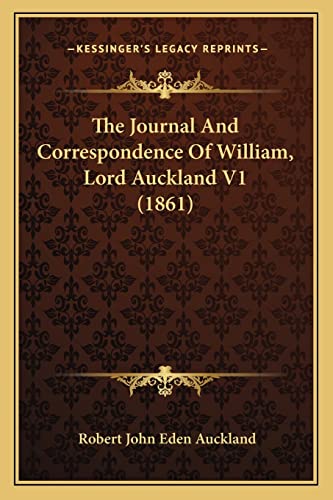 The Journal And Correspondence Of William, Lord Auckland V1 (1861)