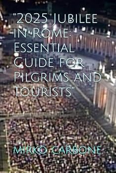 Paperback "2025 Jubilee in Rome: Essential Guide for Pilgrims and Tourists" Book