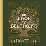 The Book of Belonging: Bible Stories for Kind and Contemplative Kids
