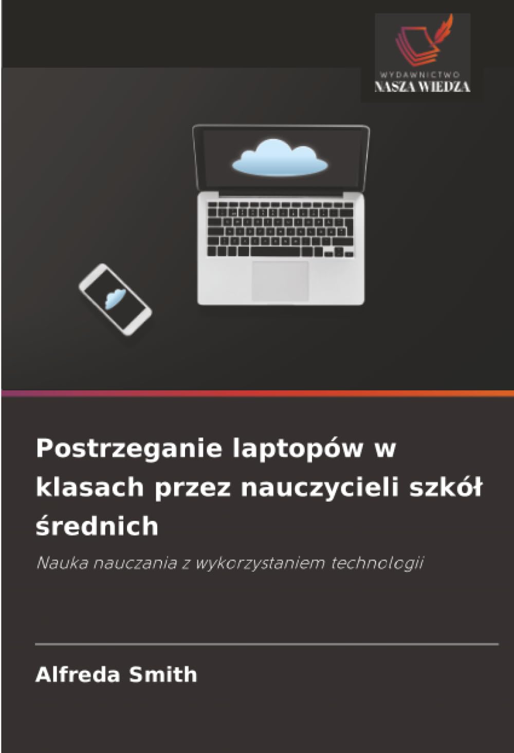 Postrzeganie laptopów w klasach przez nauczycieli szkół średnich: Nauka nauczania z wykorzystaniem technologii