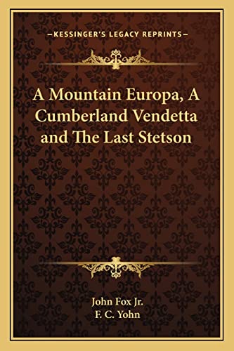 A Mountain Europa, A Cumberland Vendetta and The Last Stetson