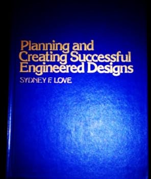 Hardcover Planning and Creating Successful Engineered Designs Book