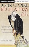Bech at Bay and Before: Three Bech Novels