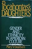 Pocahontas's Daughters: Gender and Ethnicity in American Culture
