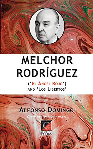 MELCHOR RODRÍGUEZ (‘El Ángel Rojo’) and ‘Los Libertos’ (English Edition)