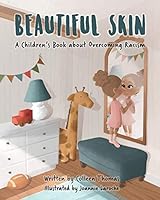 Beautiful Skin: A Children's Book about Overcoming Racism B08DDFHJ5P Book Cover