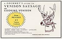 A Gourmet's Guide to Venison Sausage and Cooking Venison 0965855422 Book Cover