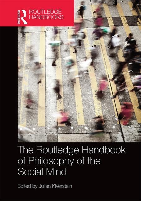The Routledge Handbook of Philosophy of the Social Mind      1st Edition