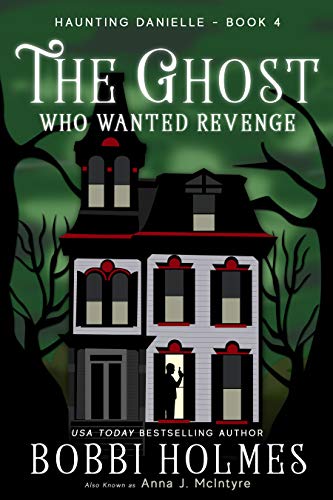 The Ghost Who Wanted Revenge (Haunting Danielle Book 4) - //medicalbooks.filipinodoctors.org