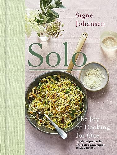 Solo: The Joy Of Cooking For One