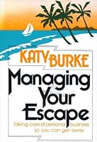 Managing Your Escape: Taking Care of Personal Business So You Can Sail Away 0915160676 Book Cover