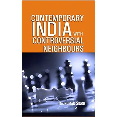 Contemporary India With Controversial Neighbours