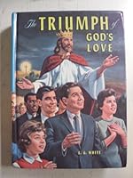 The triumph of God's love: the story of the vindication of the character of God and the salvation of mankind: Volume 2 B0041UWHW4 Book Cover