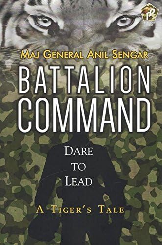 Battalion Command: Dare to Lead: A Tiger's Tale