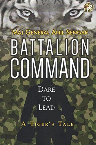 Battalion Command: Dare to Lead: A Tiger's Tale