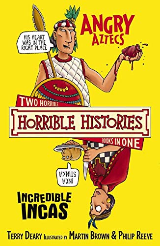 The Angry Aztecs and the Incredible Incas (Horrible Histories)