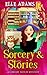 Sorcery & Stories (A Library Witch Mystery)