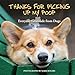 Thanks for Picking Up My Poop: Everyday Gratitude from Dogs