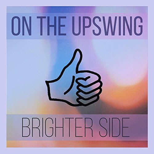 Brighter Side by On the Upswing on Amazon Music