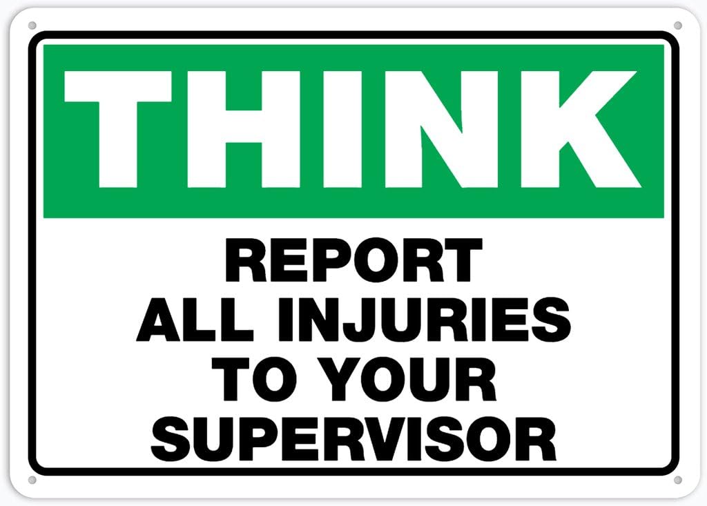 8"x12" Aluminum Metal Sign - Think Report All Injuries To Your Supervisor - Indoor & Outdoor Use For Home, Office, Work