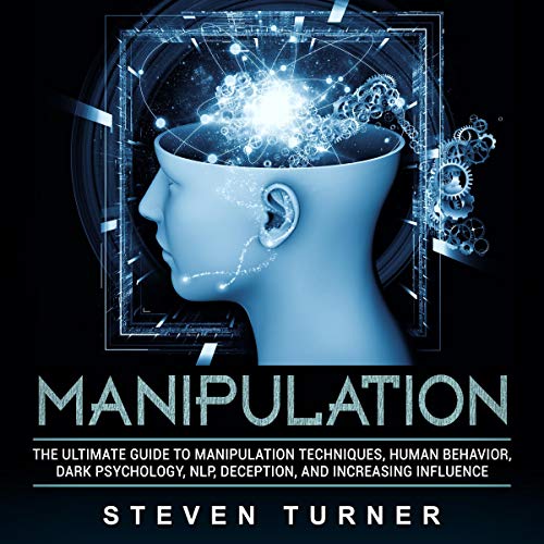 Manipulation The Ultimate Guide to Manipulation Techniques, Human