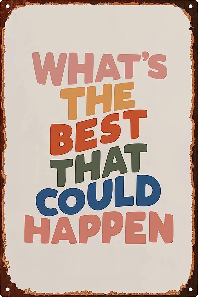FJQWKLF Funny Retro Tin Signs What's The Best That Could Happen Metal Sign Funny Vintage Tin Signs Wall Decor Vintage Design Home Bedroom Wall Decor Gift 8x12 Inches