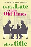 Cover zum Buch Better Late: Just Like Old Times