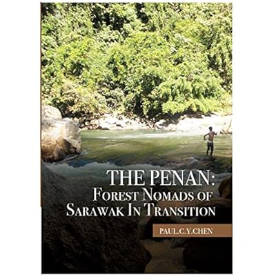 The Penan: Forest nomads of Sarawak in transition