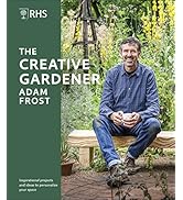 RHS The Creative Gardener: Inspiration and Advice to Create the Space You Want