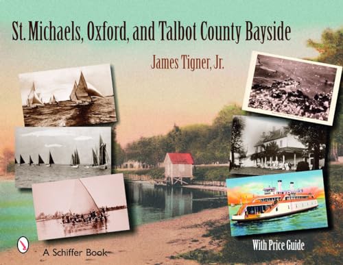 St. Michaels, Oxford, and the Talbot County Bayside (Schiffer Books)